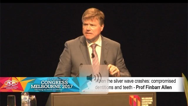 When the silver wave crashes: compromised dentitions and teeth – Prof Finbarr Allen
